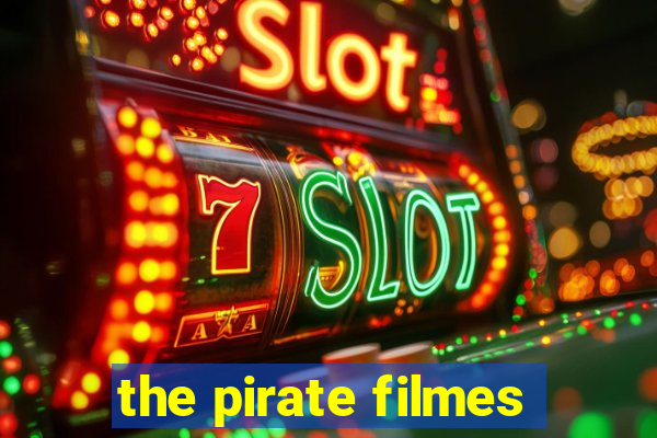 the pirate filmes